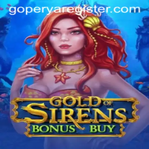 Exploring the Enchanting World of GoldofSirensBonusBuy and the Impact of GOPERYA